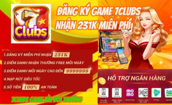Người chơi đăng ký 7clubs.org để nhận 231K tân thủ và trải nghiệm kho game đa dạng gồm Slot, Game bài, Live Casino và Bingo