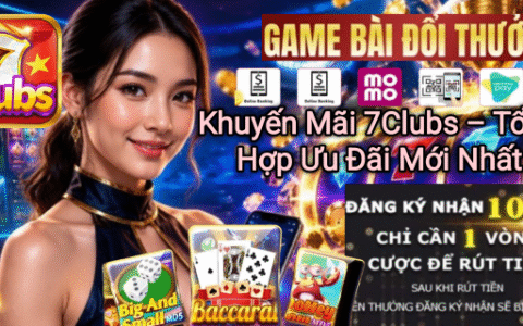 Khuyến mãi 7Clubs với nhiều ưu đãi mới nhất.