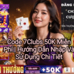 7Clubs Đăng Ký – Hướng Dẫn Tạo Tài Khoản Nhanh