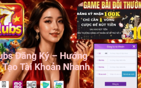 Đăng ký 7Clubs và tạo tài khoản nhanh chóng.