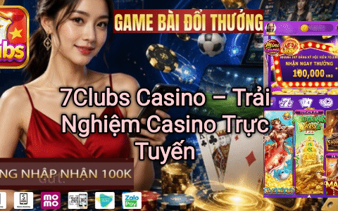 7Clubs Casino với trải nghiệm casino trực tuyến hấp dẫn.