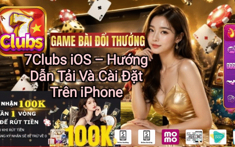 Tải 7Clubs iOS và hướng dẫn cài đặt trên iPhone.