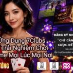 7Clubs 100K – Nhận 100K Miễn Phí Cho Người Mới