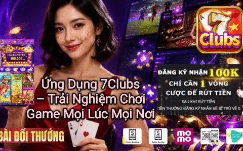 Ứng dụng 7Clubs chơi game mọi lúc mọi nơi.